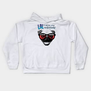 X-Ray Vision Pug- LOL I can see your underpants Kids Hoodie